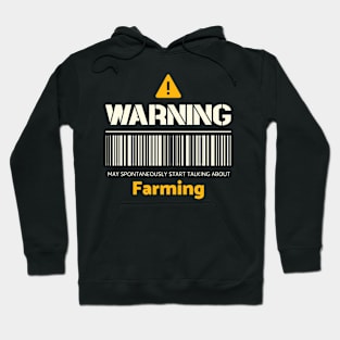 Warning may spontaneously start talking about farming Hoodie